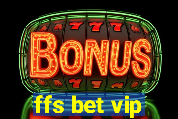 ffs bet vip